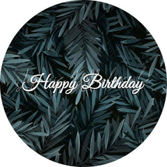 Lofaris Dark Green Leaves Round Happy Birthday Party Backdrop