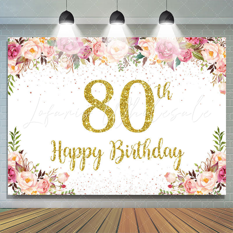 Lofaris Flowers Lovely Happy 80Th Birthday Backdrop For Women