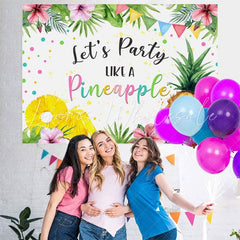 Lofaris Lets Party Like A Pineapple Backdrop for Photo