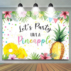 Lofaris Lets Party Like A Pineapple Backdrop for Photo