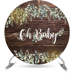 Lofaris Oh Baby Greenery Wood Round Gender Reveal Backdrop