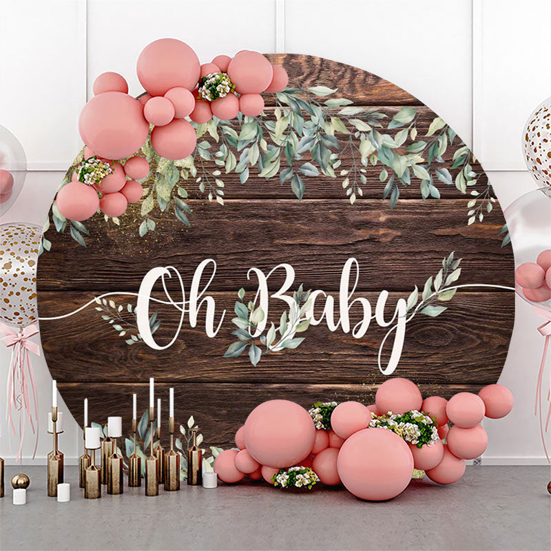 Lofaris Oh Baby Greenery Wood Round Gender Reveal Backdrop