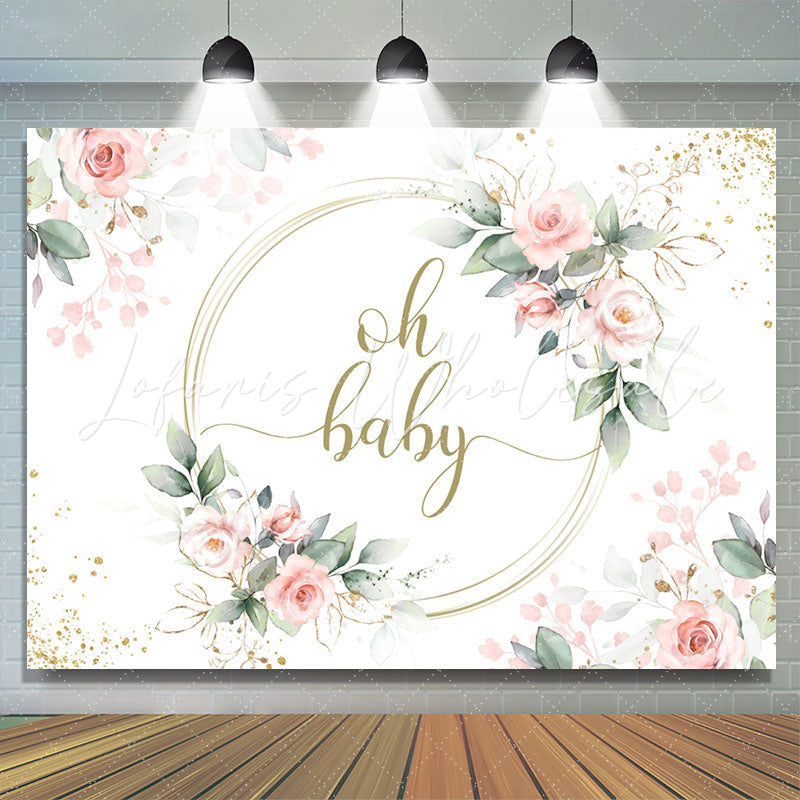 Lofaris Oh Baby Pink Floral Green Leaves Shower Backdrop