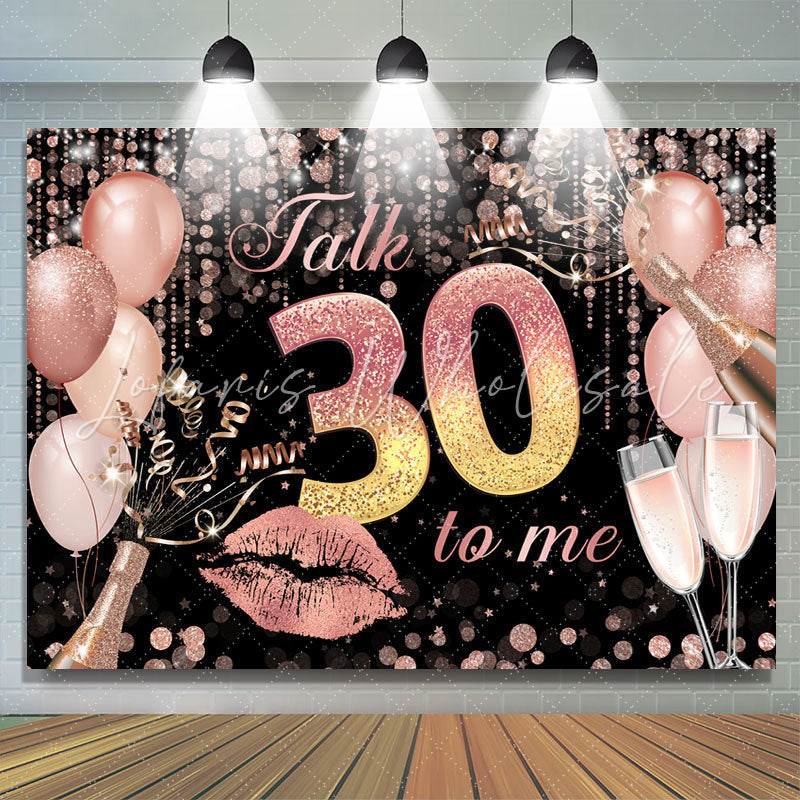 Lofaris Talk 30 To Me Themed Glitter And Balloons Backdrop