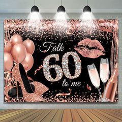 Lofaris Talk 60 To Me Rose Gold Heels Birthday Party Backdrop