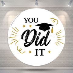 Lofaris You Did IT Graduation White Round Backdrop Cover